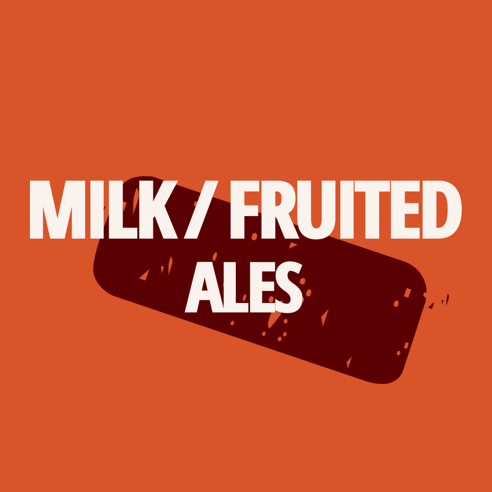 Milk or Fruited Ales